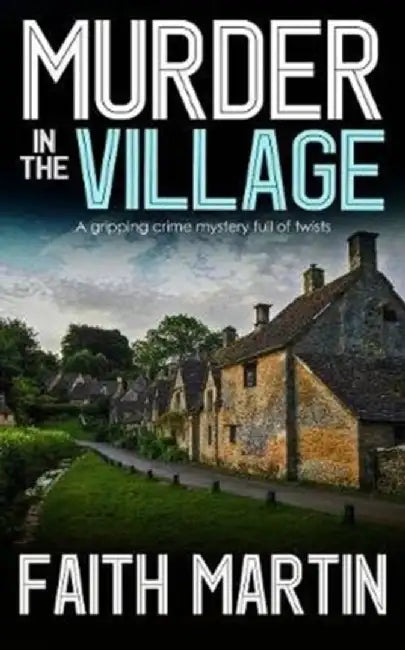 Murder in the Village by Faith Martin