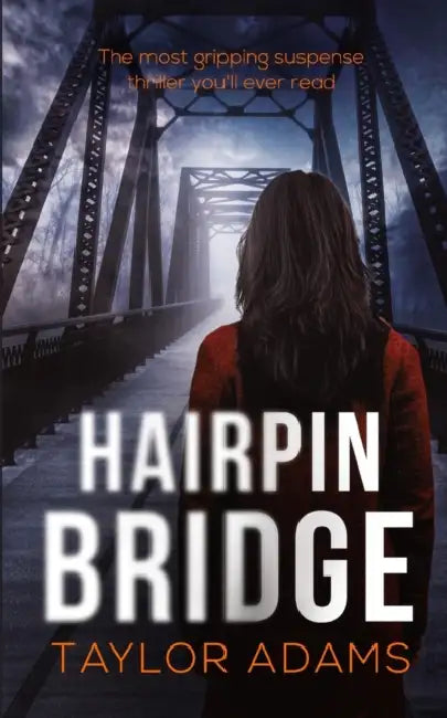Hairpin Bridge The Most Gripping Suspense Thriller You Will Ever Read