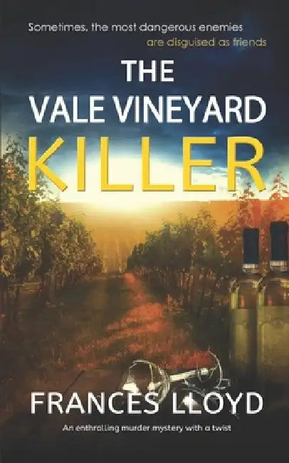 THE VALE VINEYARD KILLER an enthralling murder mystery with a twist by Frances Lloyd