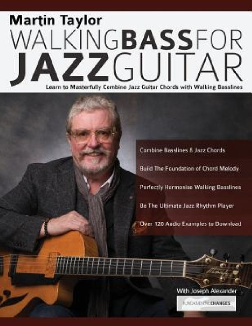 Martin Taylor Walking Basslines for Jazz Guitar by Martin Taylor, Joseph Alexander, Tim Pettingale
