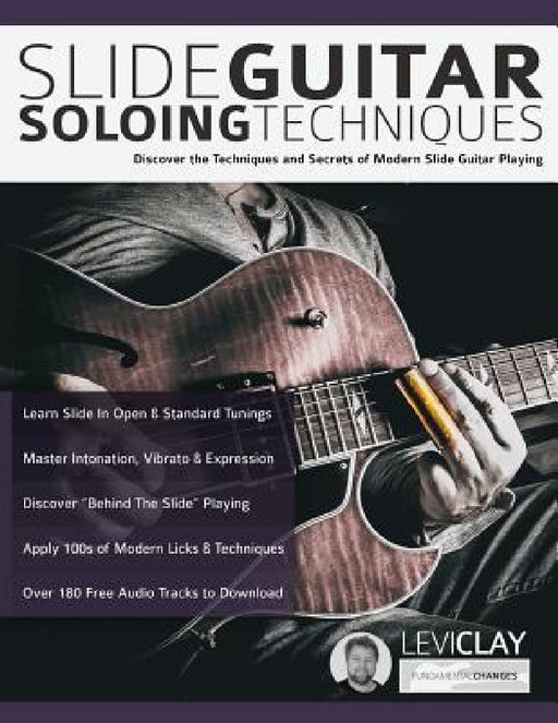 Slide Guitar Soloing Techniques by Levi Clay, Joseph Alexander, Tim Pettingale