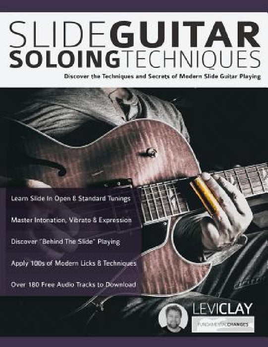 Slide Guitar Soloing Techniques by Levi Clay, Joseph Alexander, Tim Pettingale