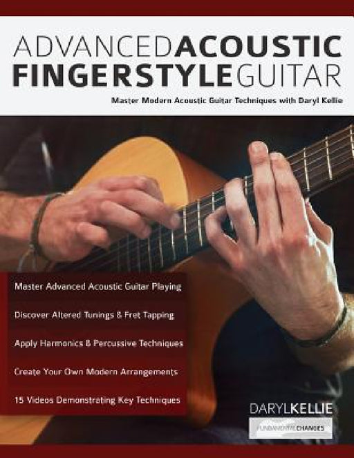 Advanced Acoustic Fingerstyle Guitar by Daryl Kellie, Joseph Alexander, Tim Pettingale