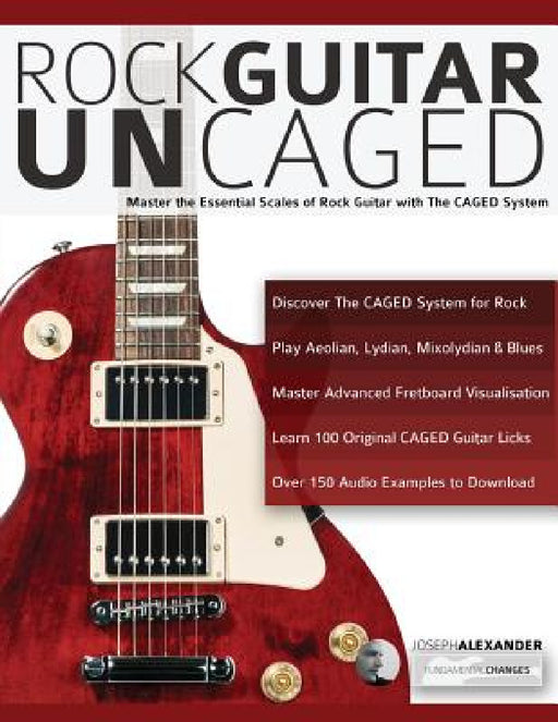 Rock Guitar UnCAGED by Joseph Alexander, Tim Pettingale