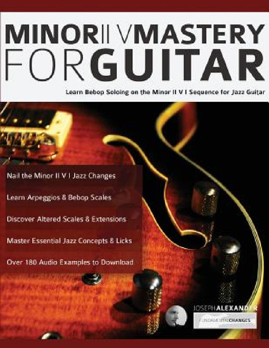 Minor ii V Mastery for Jazz Guitar by Joseph Alexander, Tim Pettingale