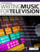 An Introduction to Writing Music For Television by Mike Kruk