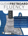 Guitar Fretboard Fluency by Joseph Alexander, Tim Pettingale