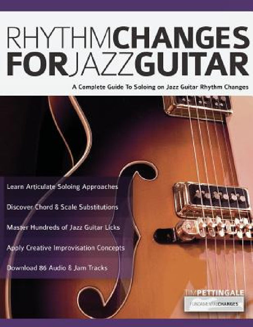 Rhythm Changes for Jazz Guitar by Tim Pettingale, Joseph Alexander