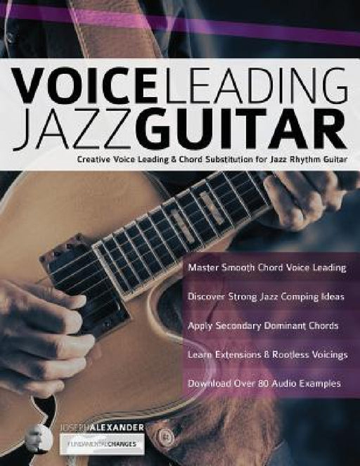 Voice Leading Jazz Guitar by Joseph Alexander, Tim Pettingale