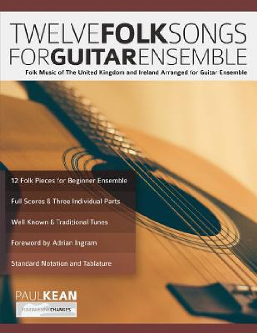 12 Folk Songs for Guitar Ensemble by Paul Kean, Joseph Alexander, Tim Pettingale