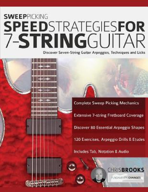Sweep Picking Speed Strategies For 7-String Guitar by Chris Brooks, Joseph Alexander, Tim Pettingale