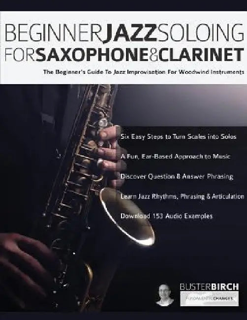 Beginner Jazz Soloing for Saxophone & Clarinet by Buster Birch