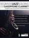 Beginner Jazz Soloing for Saxophone & Clarinet by Buster Birch, Joseph Alexander, Tim Pettingale