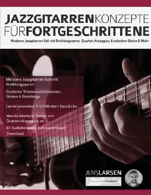 Jazzgitarren Konzepte Für Fortgeschrittene by Jens Larsen