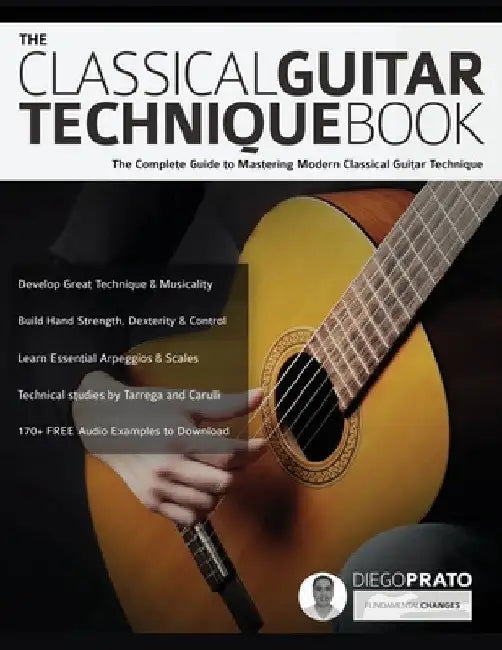 The Classical Guitar Technique Book by Diego Prato