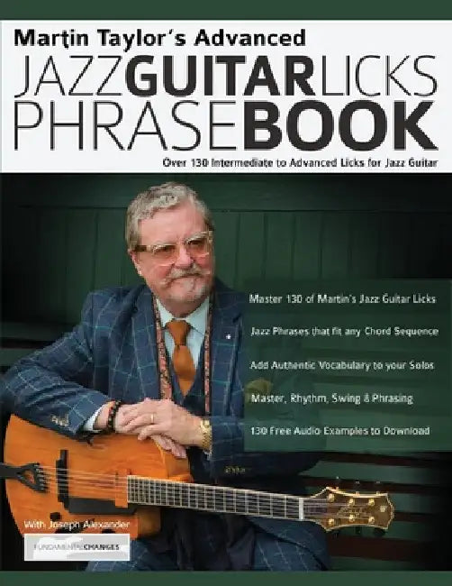 Martin Taylor's Advanced Jazz Guitar Licks Phrase Book: Over 130 Intermediate to Advanced Licks for Jazz Guitar by Martin Taylor