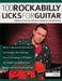 100 Rockabilly Licks For Guitar: Master the Iconic Licks, Rhythms & Techniques of Rockabilly Guitar by Darrel Higham
