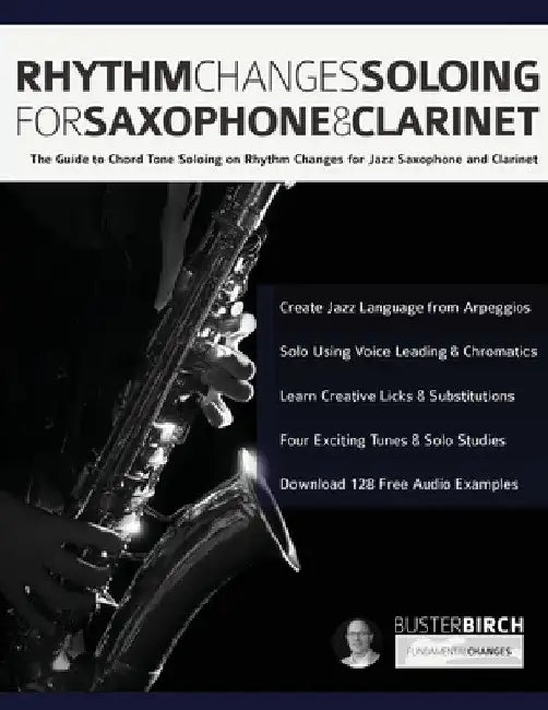 Rhythm Changes Soloing for Saxophone & Clarinet by Buster Birch