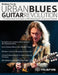 Robben Fords Urban Blues Guitar Revolution: Ein moderner Ansatz für das Spielen von Blues-Rhythmusgitarre und dynamisches Solospiel by Robben Ford