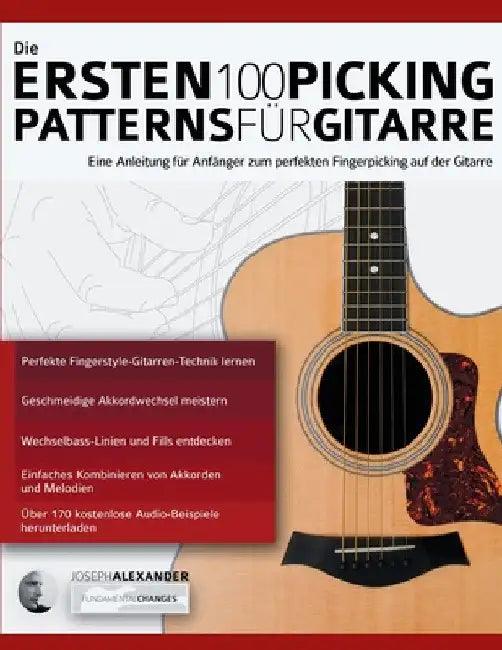 Die Ersten 100 Picking-Patterns für Gitarre by Joseph Alexander