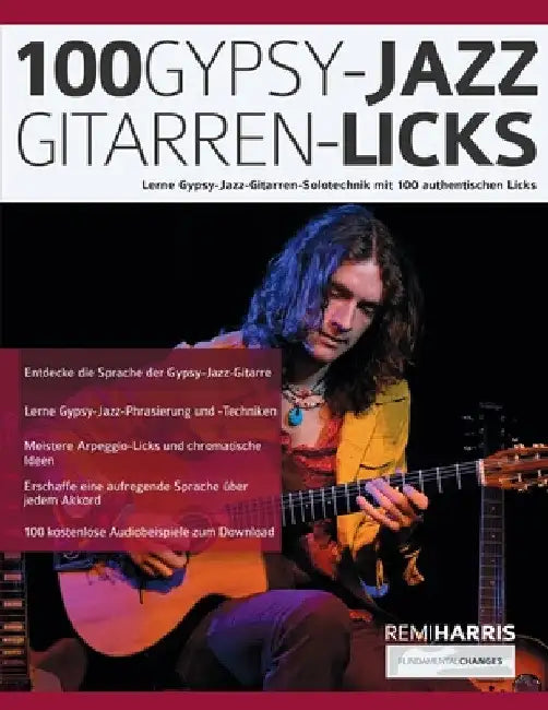 100 Gypsy-Jazz-Gitarren-Licks: Lerne Gypsy-Jazz-Gitarren-Solotechnik mit 100 authentischen Licks by Remi Harris