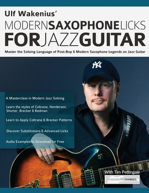 Ulf Wakenius: Master the Soloing Language of Post-Bop & Modern Saxophone Legends on Jazz Guitar by Ulf Wakenius