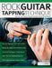 Rock Guitar Tapping Technique: Learn The Two-Handed Tapping Techniques of Rock Guitar Mastery by Chris Brooks