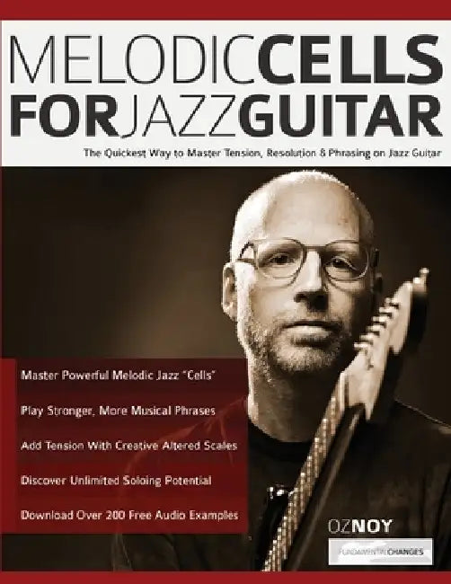 Melodic Cells for Jazz Guitar by Oz Noy