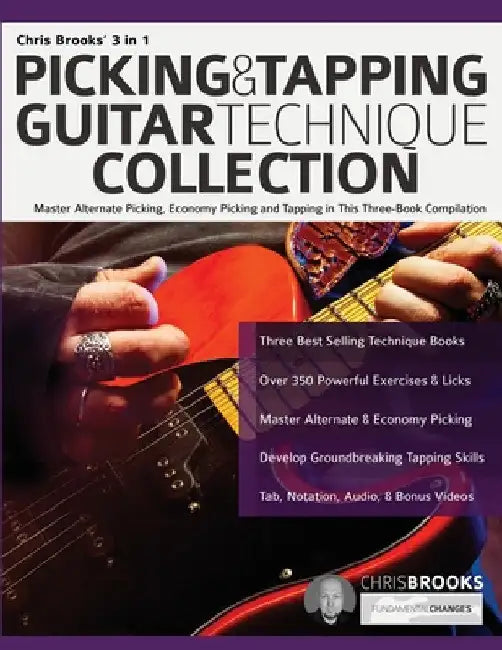 Chris Brooks' 3 in 1 Picking & Tapping Guitar Technique Collection: Master Alternate Picking, Economy Picking and Tapping in This Three-Book Compilati by Chris Brooks