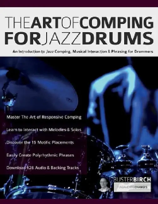 The Art of Comping for Jazz Drums by Buster Birch