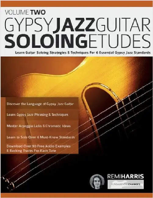 Gypsy Jazz Guitar Soloing Etudes - Volume Two: Learn Guitar Soloing Strategies & Techniques For 6 Essential Gypsy Jazz Standards by Harris, Remi