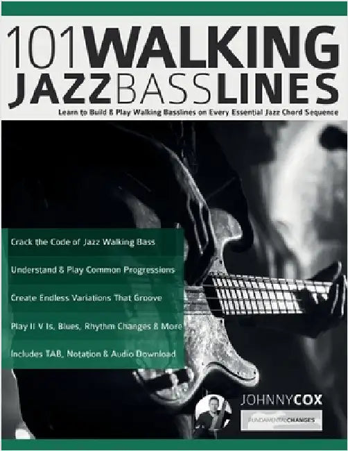 101 Walking Jazz Bass Lines: Learn to Build & Play Walking Basslines on Every Essential Jazz Chord Sequence by Cox, Johnny