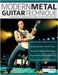 Modern Metal Guitar Technique: Craft Powerful, Heavy Metal Guitar Riffs & Melodic Lines With Trivium's Matt Heafy by Heafy, Matt