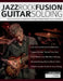 Jazz-Rock Fusion Guitar Soloing: Harness the Power of Implied Chord Changes to Master Modern Fusion Lead Guitar by Jon Herington, Joseph Alexander, Tim Pettingale