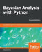 Bayesian Analysis with Python - Second Edition: Introduction to statistical modeling and probabilistic programming using PyMC3 and ArviZ by Osvaldo Martin