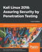 Kali Linux 2018: Assuring Security by Penetration Testing, Fourth Edition by Shiva V. N. Parasram, Alex Samm, Lee Allen