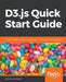 D3.js Quick Start Guide by Matthew Huntington