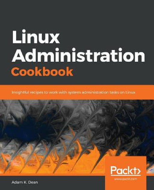Linux Administration Cookbook by Adam K. Dean