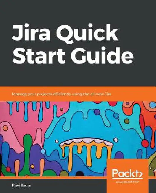 Jira Quick Start Guide by Ravi Sagar