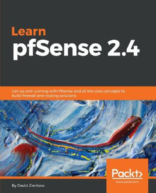 Learn PfSense - Fundamentals of PfSense 2.4 by David Zientara