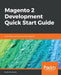 Magento 2 Development Quick Start Guide by Branko Ajzele