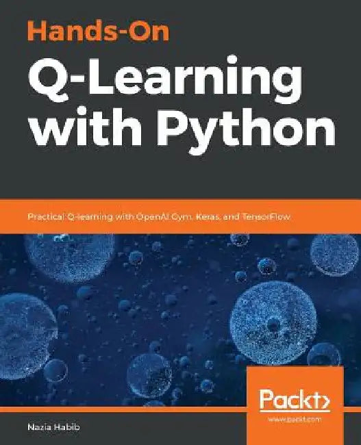 Hands-On Q-Learning with Python by Nazia Habib