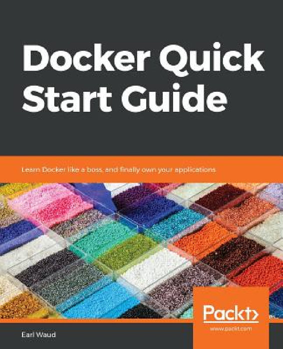 Docker Quick Start Guide by Earl Waud