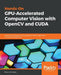 Hands-On GPU-Accelerated Computer Vision with OpenCV and CUDA by Bhaumik Vaidya