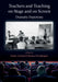 Teachers and Teaching on Stage and on Screen: Dramatic Depictions by Diane Conrad, Monica Prendergast