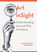 Art Insight: Understanding Art and Why It Matters by Fanchon Silberstein