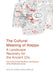 The Cultural Meaning of Aleppo: A Landscape Recovery for the Ancient City by Giulia Annalinda Neglia