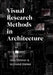 Visual Methodologies in Architectural Research by Igea Troiani