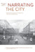 Narrating the City: Mediated Representations of Architecture, Urban Forms and Social Life by Ayşegül Akçay Kavakoğlu, Türkan Nihan Hacıömeroğlu, Lisa Landrum