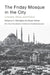 The Friday Mosque in the City: Liminality, Ritual, and Politics by A. Hilâl Uğurlu, Suzan Yalman, Mohammad Gharipour
